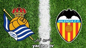 موعد مباراة ريال سوسييداد ضد فالنسيا في الدوري الإسباني والقنوات الناقلة 